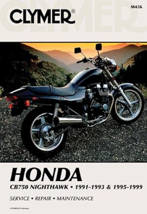 Seller image for Clymer Honda : Cb750 Nighthawk, 1991-1993 and 1995-1998 for sale by GreatBookPricesUK