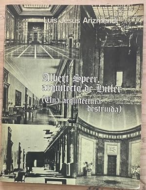 Imagen del vendedor de Albert Speer, Arquitecto de Hitler. Una arquitectura destruido a la venta por Largine