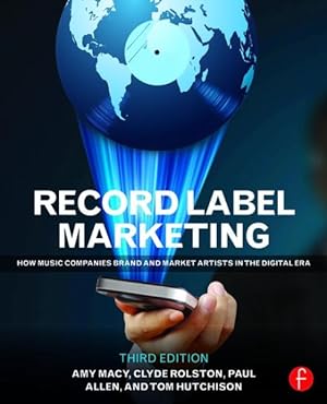 Imagen del vendedor de Record Label Marketing : How Music Companies Brand and Market Artists in the Digital Era a la venta por GreatBookPrices