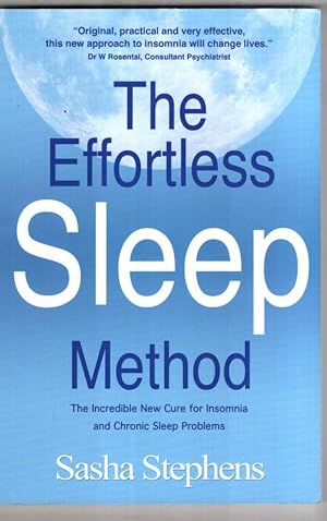 Image du vendeur pour The Effortless Sleep Method: The Incredible New Cure for Insomnia and Chronic Sleep Problems mis en vente par High Street Books