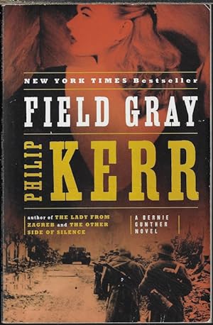 Seller image for FIELD GRAY; A Bernie Gunther Novel for sale by Books from the Crypt