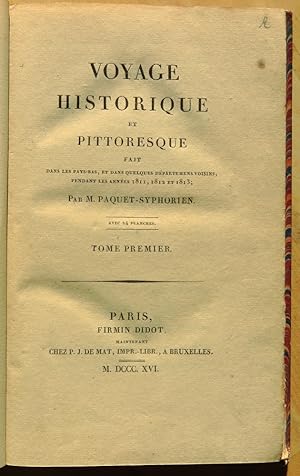 Voyage historique et pittoresque fait dans les Pays-Bas et dans quelques départements voisins, pe...