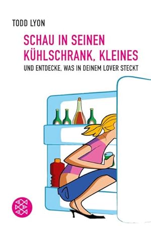 Bild des Verkufers fr Schau in seinen Khlschrank, Kleines: Und entdecke, was in deinem Lover steckt (Fischer Sachbcher) zum Verkauf von Gerald Wollermann