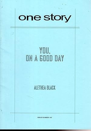 Imagen del vendedor de You, on a Good Day (One Story, Volume 10 Number 15, April 23, 2012) a la venta por Dorley House Books, Inc.