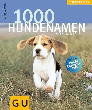 1000 Hundenamen von A bis Z . Tierisch gut (GU Tierisch gut)