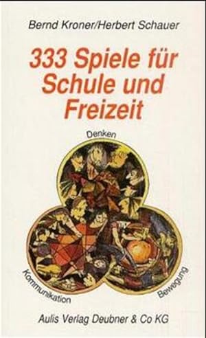 Seller image for 333 Spiele fr Schule und Freizeit: Kommunikations-, Denk- und Bewegungsspiele for sale by Gerald Wollermann