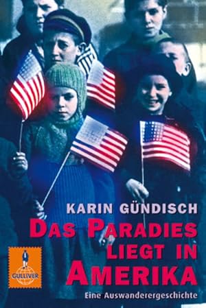 Seller image for Das Paradies liegt in Amerika: Eine Auswanderergeschichte (Gulliver) for sale by Gerald Wollermann