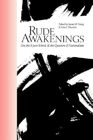 Imagen del vendedor de Rude Awakenings: Zen, the Kyoto School, & the Question of Nationalism a la venta por JLG_livres anciens et modernes