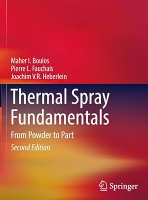 Seller image for Thermal Spray Fundamentals : From Powder to Part for sale by GreatBookPricesUK
