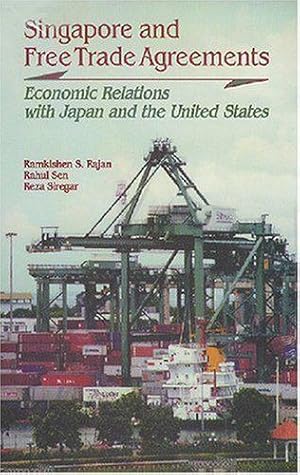 Bild des Verkufers fr Singapore and Free Trade Agreements: Economic Relations with Japan and the US zum Verkauf von JLG_livres anciens et modernes