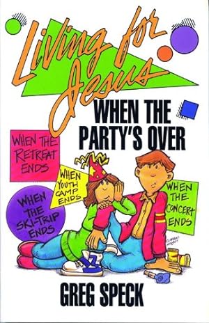 Seller image for Living For Jesus When the Party's Over for sale by Redux Books