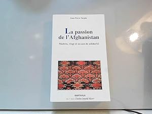 Image du vendeur pour La Passion de l'Afghanistan : Madra, vingt et un ans de solidarit mis en vente par JLG_livres anciens et modernes