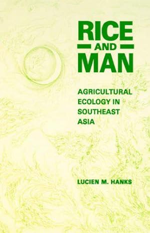 Bild des Verkufers fr Rice and Man: Agricultural Ecology in Southeast Asia zum Verkauf von JLG_livres anciens et modernes