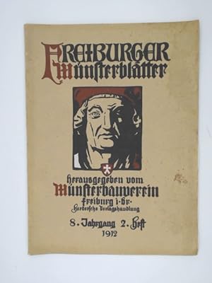 Freiburger Münsterblätter. Hrsgg. vom Freiburger Münsterbauverein. 8. Jahrgang, 2. Heft