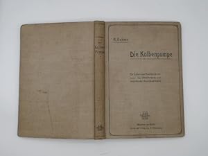 Immagine del venditore per Die Kolbenpumpe : Ein Lehr- und Handbuch fr Studierende und angehende Konstrukteure. venduto da Buchschloss