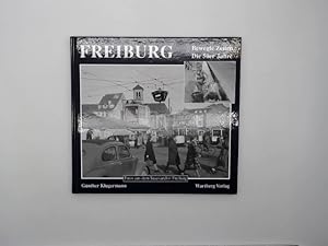 Bild des Verkufers fr Freiburg : bewegte Zeiten - die 50er Jahre. zum Verkauf von Buchschloss