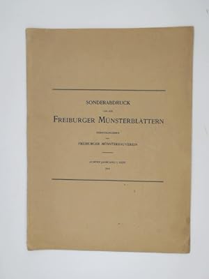Sonderabdruck aus den Freiburger Münsterblättern. Hrsgg. vom Freiburger Münsterbauverein. 8. Jahr...