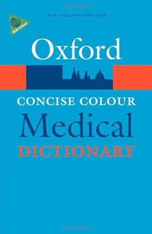 Immagine del venditore per Concise Colour Medical Dictionary (Oxford Paperback Reference) venduto da WeBuyBooks