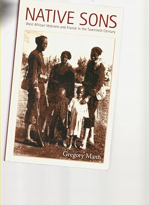 Seller image for Native Sons: West African Veterans and France in the Twentieth Century for sale by Mossback Books