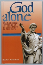 Seller image for God Alone: the Collected Writings of St. Louis Marie de Montfort for sale by Mom's Resale and Books