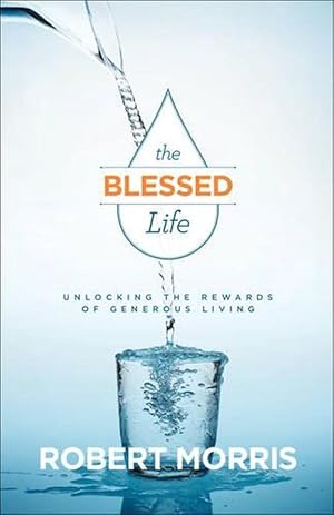 Seller image for The Blessed Life Unlocking the Rewards of Generous Living (Paperback) for sale by Grand Eagle Retail