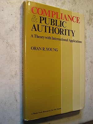 Compliance and Public Authority , a Theory with International applications