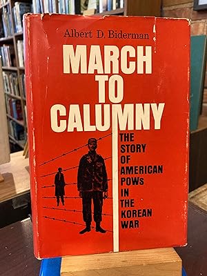 March to Calumny: The Story of American POW's in the Korean War