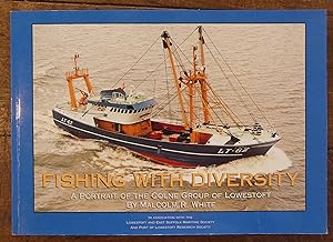 Fishing with Diversity A Portrait of the Colne Group of Lowestoft [Coastal And Maritime Heritage ...