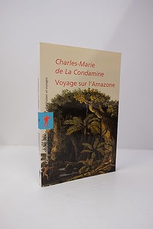 Seller image for Charles-Marie de La Condamine - Voyage sur l'Amazone for sale by Librairie du Levant
