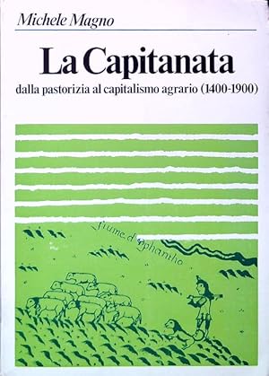 La Capitanata dalla pastorizia al capitalismo agrario (1400-1900)
