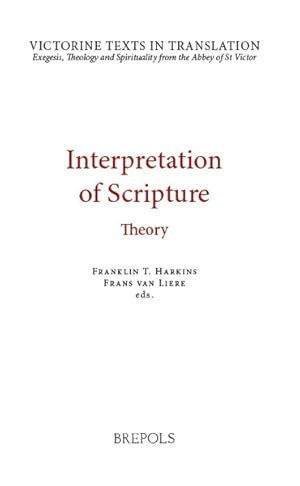 Seller image for Interpretation of Scripture: Theory. A Selection of Works of Hugh, Andrew, Godfrey and Richard of St Victor, and Robert of Melun for sale by Libreria Studio Bosazzi