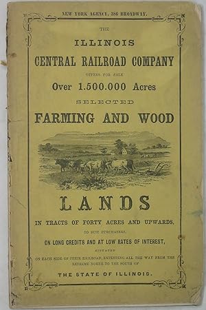 The Illinois Central Railroad Company Offers for Sale Over 1,500,000 Acres Selected Farming and W...