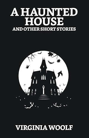 Seller image for A Haunted House and Other Short Stories for sale by moluna