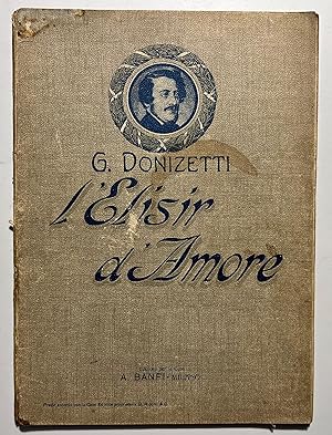 Immagine del venditore per Spartiti - L'Elisir d'Amore - Melodramma in due Atti di Gaetano Donizetti venduto da Chartaland