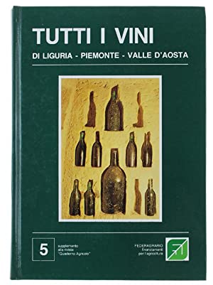 Seller image for TUTTI I VINI DI LIGURIA - PIEMONTE - VALLE D'AOSTA for sale by Libreria Studio Bosazzi