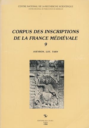 Bild des Verkufers fr Corpus des inscriptions de la France mdivale. N9 : Aveyron - Lot - Tarn zum Verkauf von LIBRAIRIE GIL-ARTGIL SARL