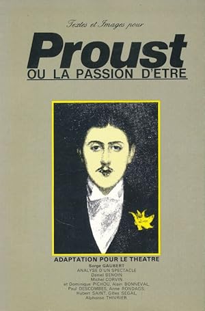 Bild des Verkufers fr Textes et images pour Proust ou la passion d'etre zum Verkauf von LIBRAIRIE GIL-ARTGIL SARL