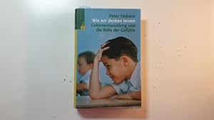 Imagen del vendedor de Wie wir denken lernen : Gehirnentwicklung und die Rolle der Gefhle a la venta por Gebrauchtbcherlogistik  H.J. Lauterbach