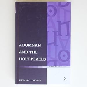 Adomnan and the Holy Places: The Perceptions of an Insular Monk on the Locations of the Biblical ...