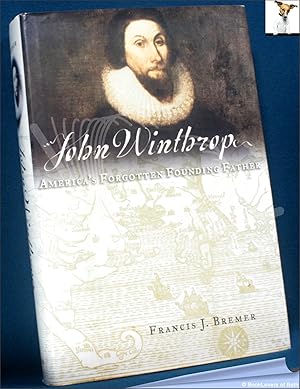 Bild des Verkufers fr John Winthrop: America's Forgotten Founding Father zum Verkauf von BookLovers of Bath