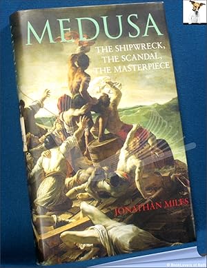 Imagen del vendedor de Medusa: The Shipwreck, the Scandal, the Masterpiece a la venta por BookLovers of Bath
