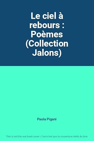 Image du vendeur pour Le ciel  rebours : Pomes (Collection Jalons) mis en vente par Ammareal