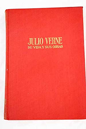 Seller image for JULIO VERNE SU VIDA Y SUS OBRAS for sale by Librovicios