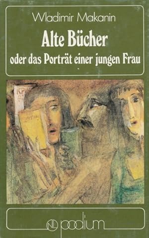 Alte Bücher oder das Porträt einer jungen Frau. Aus dem Russischen übersetzt von Gisela Frankenberg.