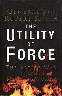 Bild des Verkufers fr The utility of force. The art of war in the modern world. zum Verkauf von Bcher Eule