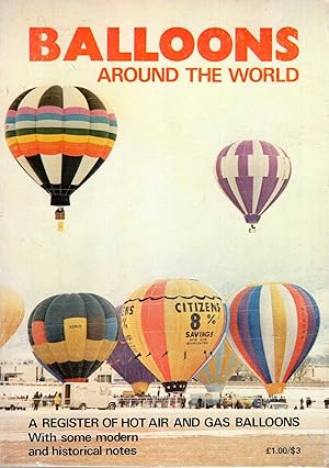 Seller image for Balloons Around the World : A Register of Hot Air and Gas Balloons with Historical and Modern Records for sale by Pendleburys - the bookshop in the hills