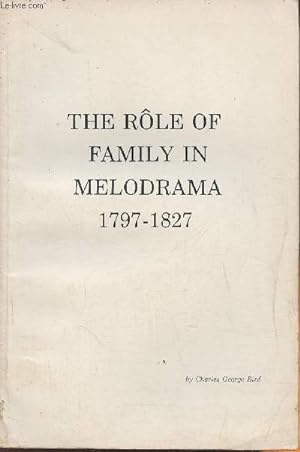 Bild des Verkufers fr The rle of the family in melodrama, 1797-1827 zum Verkauf von Le-Livre
