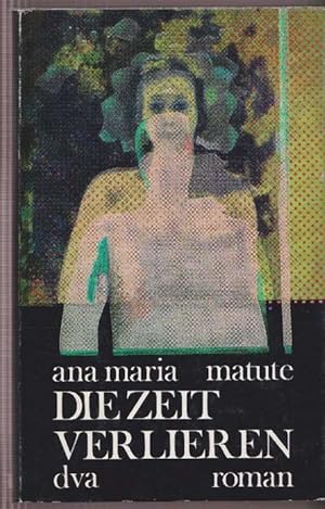 Seller image for Die Zeit verlieren. Roman. Originaltitel: Los Mercaderes. La Trampa. (Teil III) (Barcelona 1969). Ins Deutsche bertragen von Doris Deinhard. for sale by La Librera, Iberoamerikan. Buchhandlung