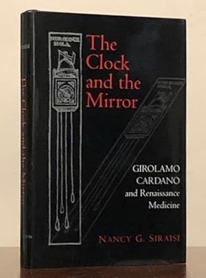 Imagen del vendedor de The Clock and the Mirror: Girolamo Cardano and Renaissance Medicine a la venta por Moroccobound Fine Books, IOBA