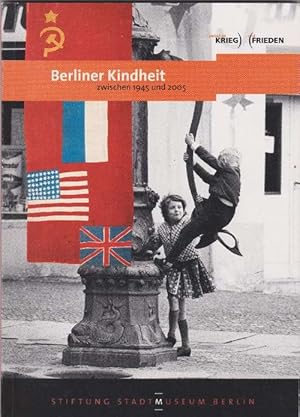 Seller image for Berliner Kindheit zwischen 1945 und 2005. for sale by La Librera, Iberoamerikan. Buchhandlung